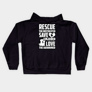 Rescue The Mistreated Save The Injured Love The Abandoned Kids Hoodie